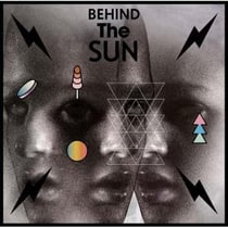 Behind The Sun - édition limitée gatefold