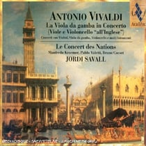 Vivaldi: La Viola Da Gamba In Concerto. Concertos pour viole RV544, 546, 555, 565 & 578-80
