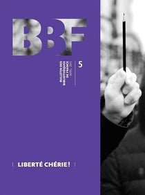 BULLETIN DES BIBLIOTHEQUES DE FRANCE Tome 5 : liberté chérie  !
