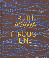 Ruth Asawa : Through line