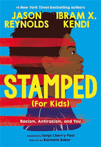 Stamped : Racism, Antiracism, and You