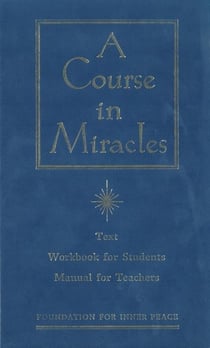 A course in miracles - combined vol.: the text workbook for students, manual for teachers                                                                                                                                                                 