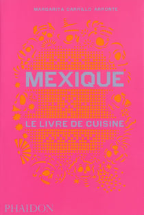 Mexique : le livre de cuisine
