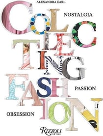 Collecting fashion nostalgia, passion, obsession