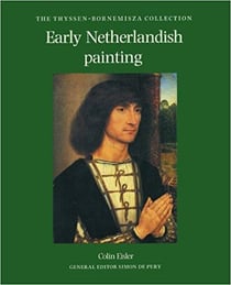 Early netherlandish painting: the thyssen-bornemisza collection
