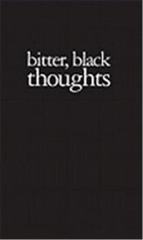 Bitter, black thoughts