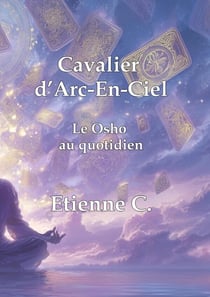 Cavalier arc-en-ciel : le osho au quotidien