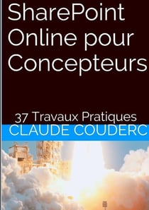 Sharepoint online pour concepteurs + 37 travaux pratiques