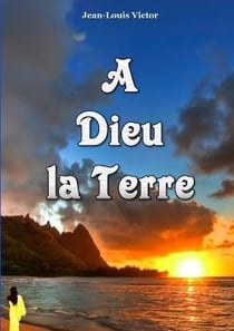 A dieu la terre