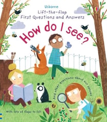 HOW DO I SEE - LIFT-THE-FLAP FIRST QUESTIONS AND ANSWERS