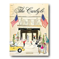 The carlyle : a rosewood hotel