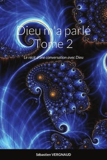 Dieu m'a parlé Tome 2 : Le récit d'une conversation avec Dieu