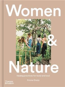 Women & nature : Healing practices for body and soul