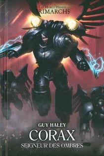 Warhammer 40.000 - the Horus Heresy primarchs Tome 10 : Corax, seigneur des ombres