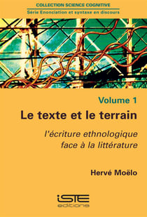 Le texte et le terrain - l'écriture ethnologique face à la littérature