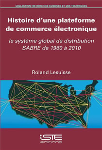 Histoire d'une plateforme de commerce électronique - le système global de distribution SABRE de 1960 à 2010