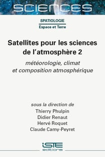 Satellites pour les sciences de l'atmosphère Tome 2 : étéologie, climat et compostion atmosphérique