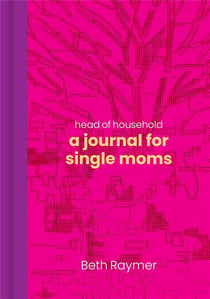 Head of household a journal for single moms