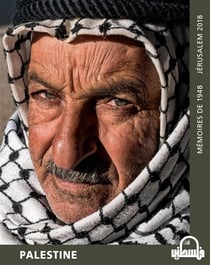 Palestine - mémoires de 1948, jérusalem 2018