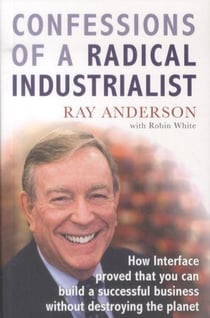 Confessions of a radical industrialist