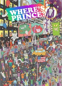 Where's prince?: search for prince in 1999, purple rain, paisley park and more /anglais