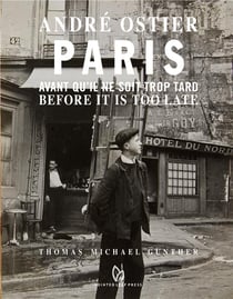 André Ostier, Paris - avant qu'il ne soit trop tard - before it's too late