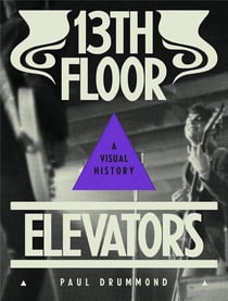 13th floor elevators a visual history