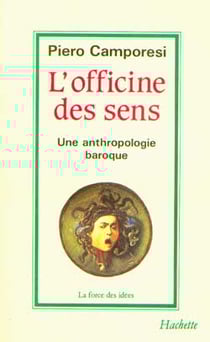 L'officine des sens : Une anthropologie baroque