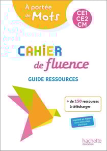Le nouvel à portée de mots : cahier de fluence - CE1, CE2, CM - guide ressources