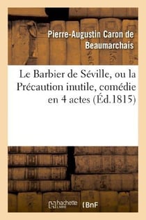 Le barbier de Séville ou la précaution inutile, sur le théâtre de la Comédie française (édition 1815)