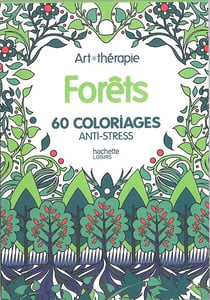 Art-thérapie - forêts - 60 coloriages anti-stress