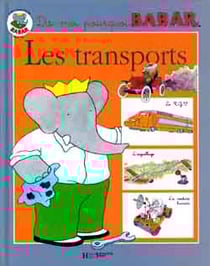 Dis-moi pourquoi babar - les transports