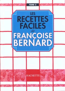Les recettes faciles t.2