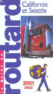 Guide du routard - californie et seattle 2001-2002