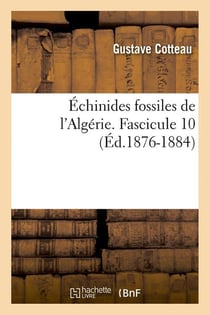 Échinides fossiles de l'Algérie. Fascicule 10 (Éd.1876-1884)