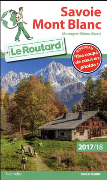 Guide du routard - savoie mont blanc (édition 2017/2018)