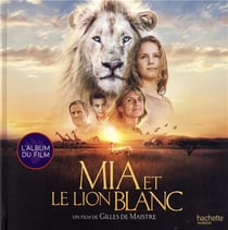 Mia et le lion blanc - album du film