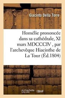 Homelie prononcee dans sa cathedrale, xi mars mdccciv , monseigneur archeveque hiacinthe de la tour