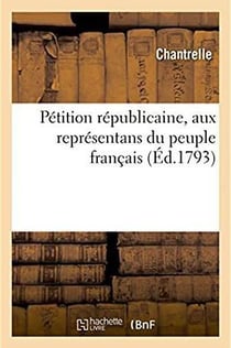 Petition republicaine, aux representans du peuple francais