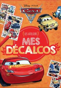 CARS 3 - Pochette Les Ateliers - Mes décalcos - Disney Pixar