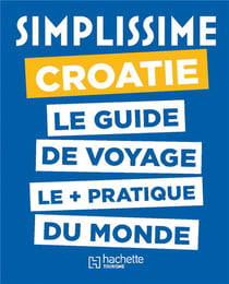 Guide simplissime : Croatie