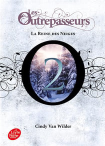 Les Outrepasseurs Tome 2 : la reine des neiges
