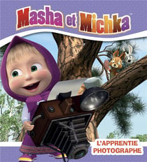 Masha et Michka : l'apprentie photographe