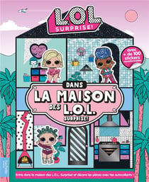 L.O.L. Surprise! - Dans la maison des L.O.L. Surprise!