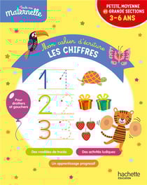 Toute ma maternelle : mon cahier d'écriture : les chiffres