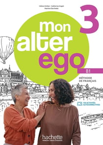 Mon alter ego 3 : FLE - B1 - Livre de l'élève