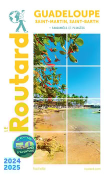 Guide du Routard : Guadeloupe, Saint-Martin, Saint-Barth - + randonnées et plongées (édition 2024/2025)