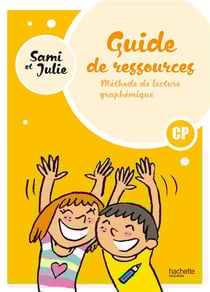 Sami et Julie : Méthode de lecture graphémique - CP - Guide ressources