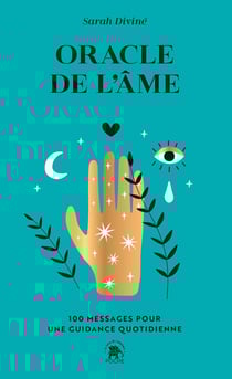 Oracle de l'âme : 100 messages pour une guidance quotidienne