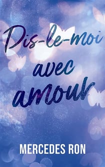 Dis-le-moi Tome 3 : Avec amour